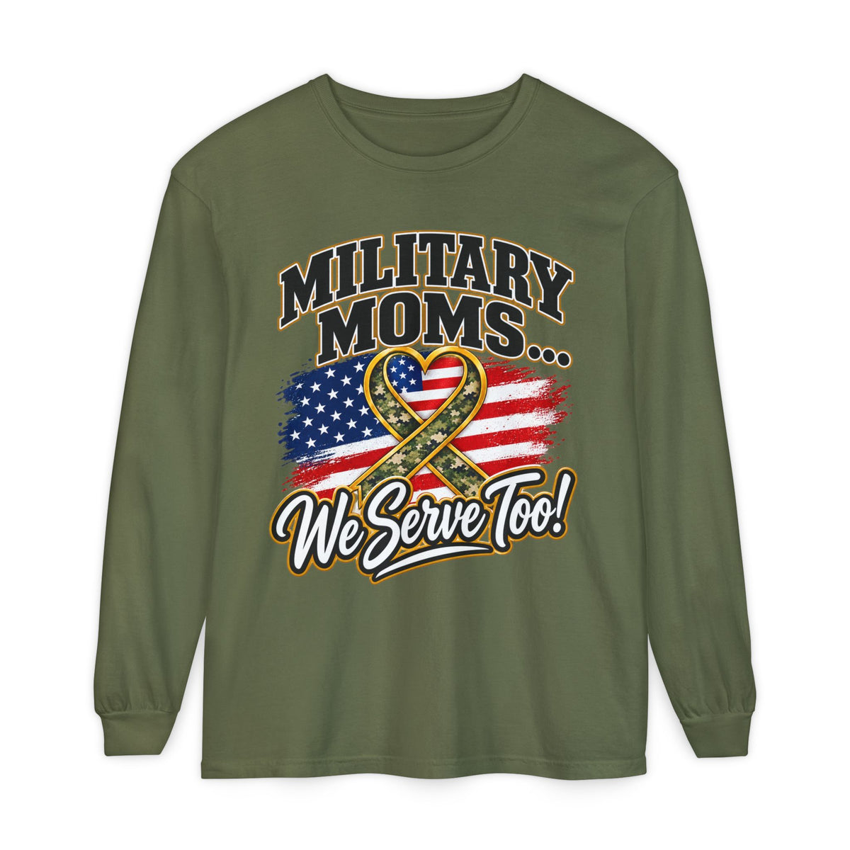 Military Moms Long Sleeve Tee — “We Serve Too!” American Flag Ribbon