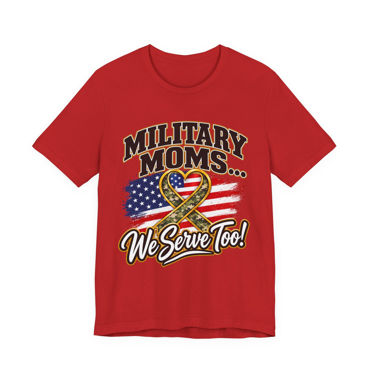 Military Moms T-Shirt – "We Serve Too" Patriotic Tee with Flag & Ribbon