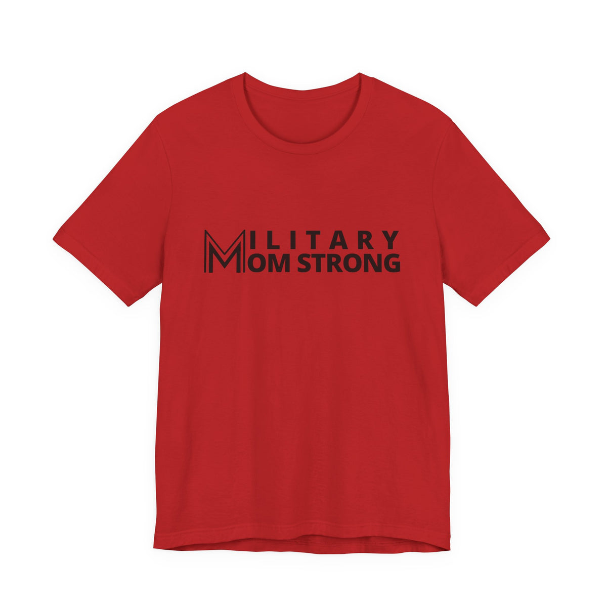 Military Mom Strong T-Shirt — Patriotic Support Tee for Military Moms