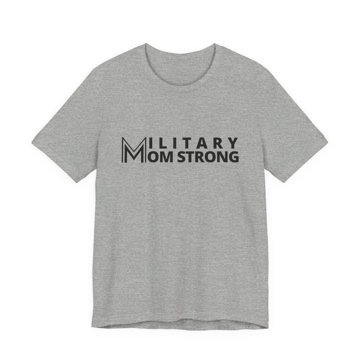 Military Mom Strong T-Shirt — Patriotic Support Tee for Military Moms